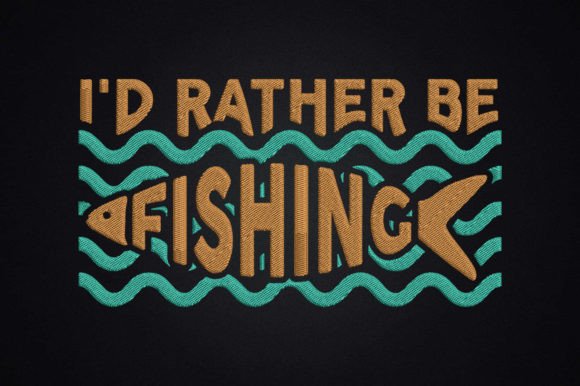 I D Rather Be Fishing